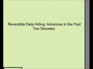 Reversible Data Hiding: Advances in the Past
Two Decades
 