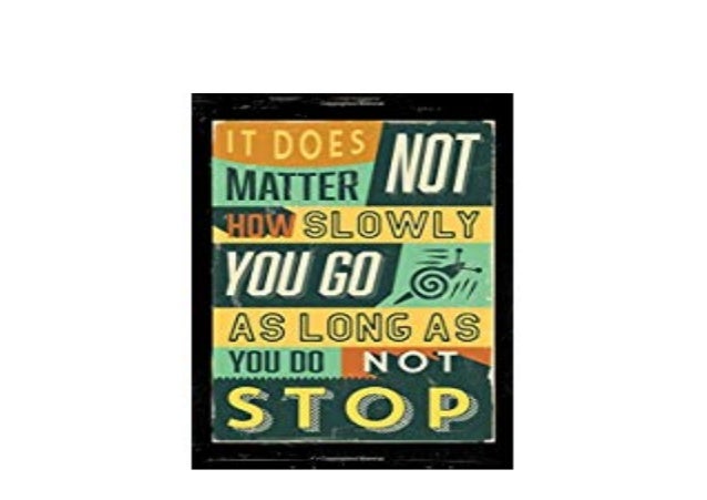 Textbook It Doesn T Matter How Slowly You Go As Long As You Do Not