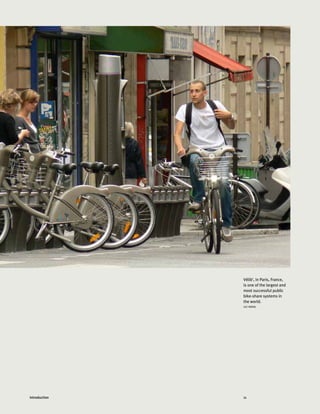 11Introduction
Vélib’, in Paris, France,
is one of the largest and
most successful public
bike-share systems in
the world.
LUC NADAL
 