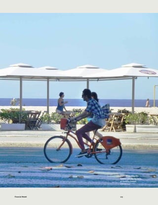 123Financial Model
Users of the Bike Rio
system can pay for daily
or monthly passes.
AIMEE GAUTHIER
 