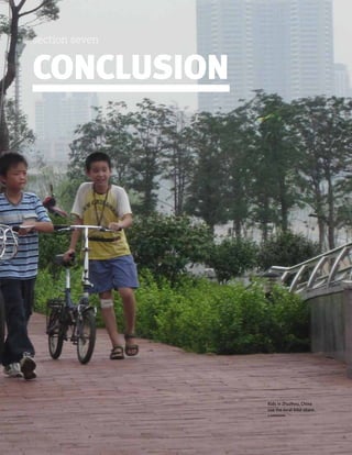 CONCLUSION
section seven
Kids in Zhuzhou, China
use the local bike-share.
LI SHANSHAN
 