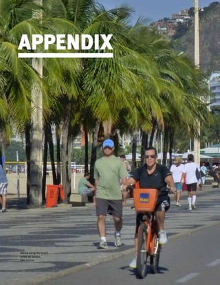 APPENDIX
Biking along the beach
in Rio de Janeiro.
AIMEE GAUTHIER
 