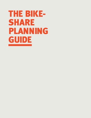 3Introduction Sub
THE BIKE-
SHARE
PLANNING
GUIDE
 