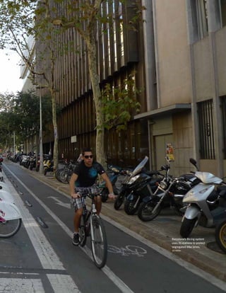 87Introduction Sub
Barcelona’s Bicing system
uses its stations to protect
segregated bike lanes.
LUC NADAL
 