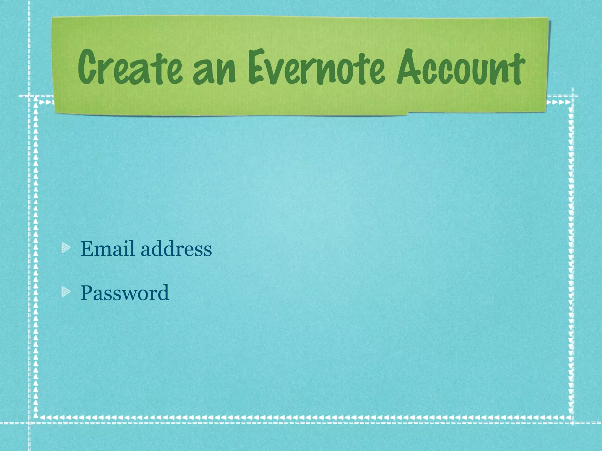 Create an Evernote Account



Email address

Password
 