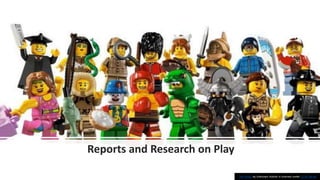 Reports and Research on Play
This Photo by Unknown Author is licensed under CC BY-SA-NC
 