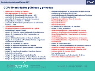 Comisión Construimos el Futuro (CCF)
CCF: 40 entidades públicas y privadas
• Agencia de la Vivienda de Cataluña
• Área Met...