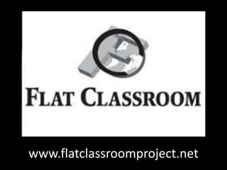www.flatclassroomproject.net 
