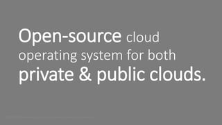 Open-source cloud
operating system for both
private & public clouds.
©2015 AURO Enterprise Cloud. All rights reserved. Proprietary & Confidential.
 