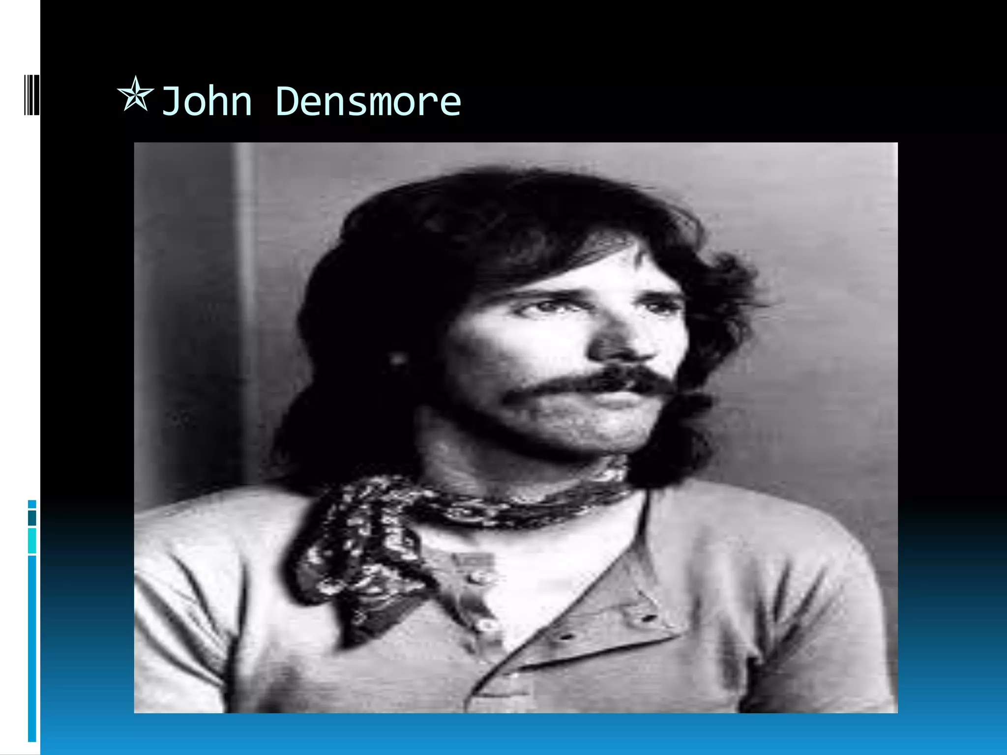 John Densmore

 