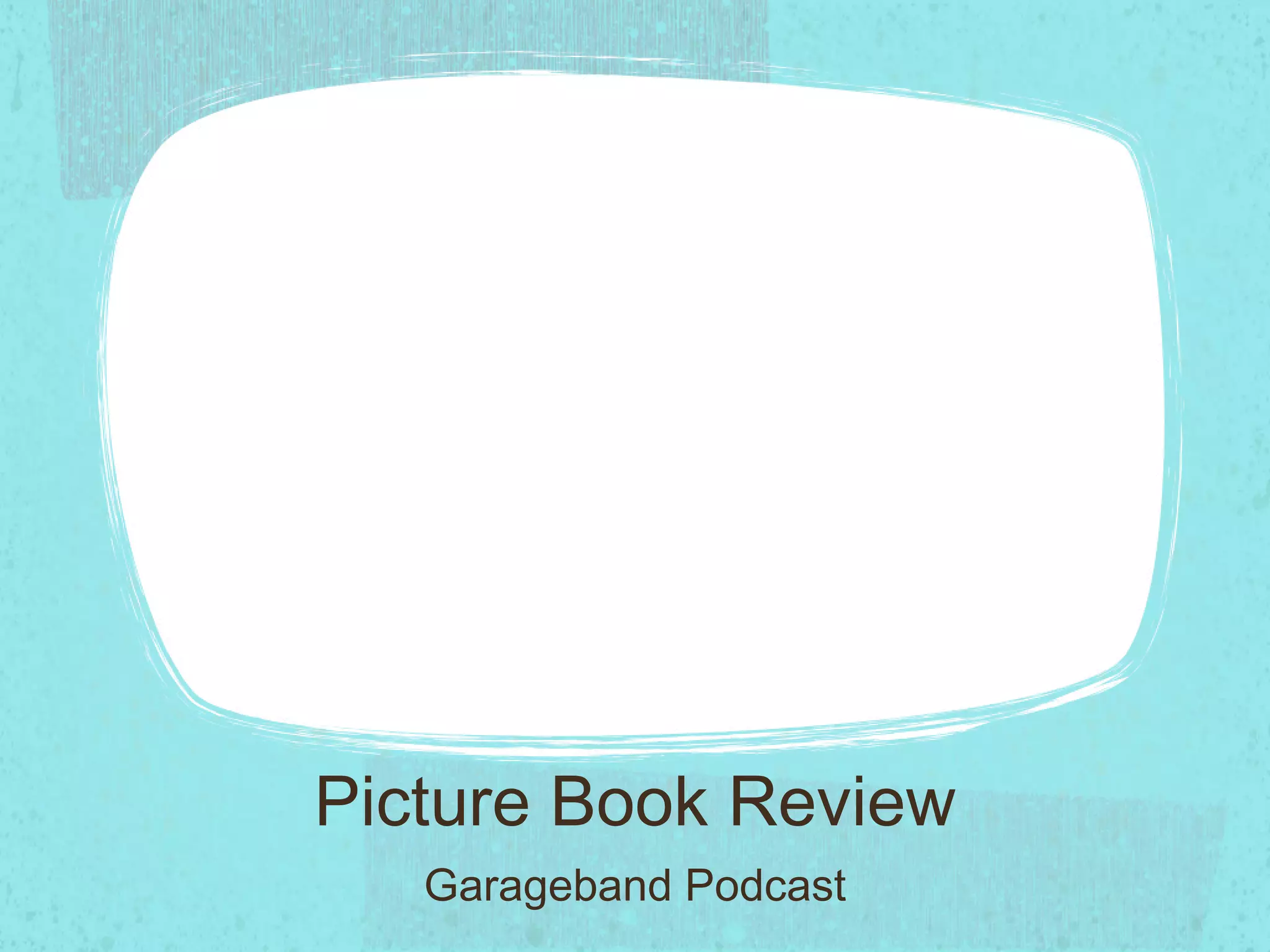 Picture Book Review Garageband Podcast