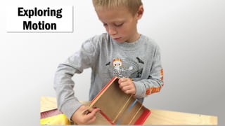Exploring
Motion
 