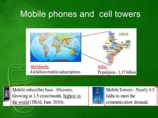 Mobile phones and cell towers
 