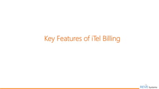 Key Features of iTel Billing
12
 