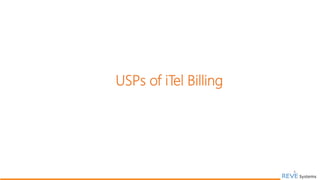 USPs of iTel Billing
4
 