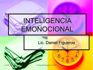 INTELIGENCIA EMONOCIONAL Lic. Daniel Figueroa 