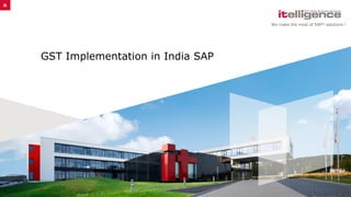 We make the most of SAP® solutions !
GST Implementation in India SAP
 