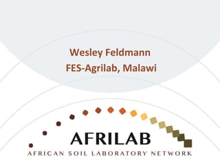 Wesley Feldmann
FES-Agrilab, Malawi
 