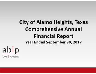 City of Alamo Heights, Texas
Comprehensive Annual 
Financial Report
Year Ended September 30, 2017
 