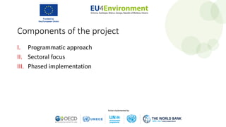 Components of the project
I. Programmatic approach
II. Sectoral focus
III. Phased implementation
 