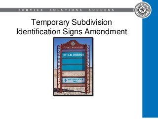 Temporary Subdivision
Identification Signs Amendment

 