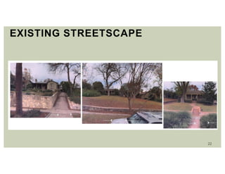 22
EXISTING STREETSCAPE
 