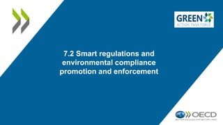 7.2 Smart regulations and
environmental compliance
promotion and enforcement
 