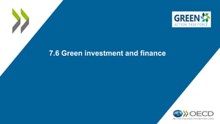 7.6 Green investment and finance
 