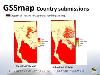 GSSmap Country submissions
Topsoil Salinity Map Subsoil Salinity Map
Kingdom of Thailand (first country submitting the map)
 