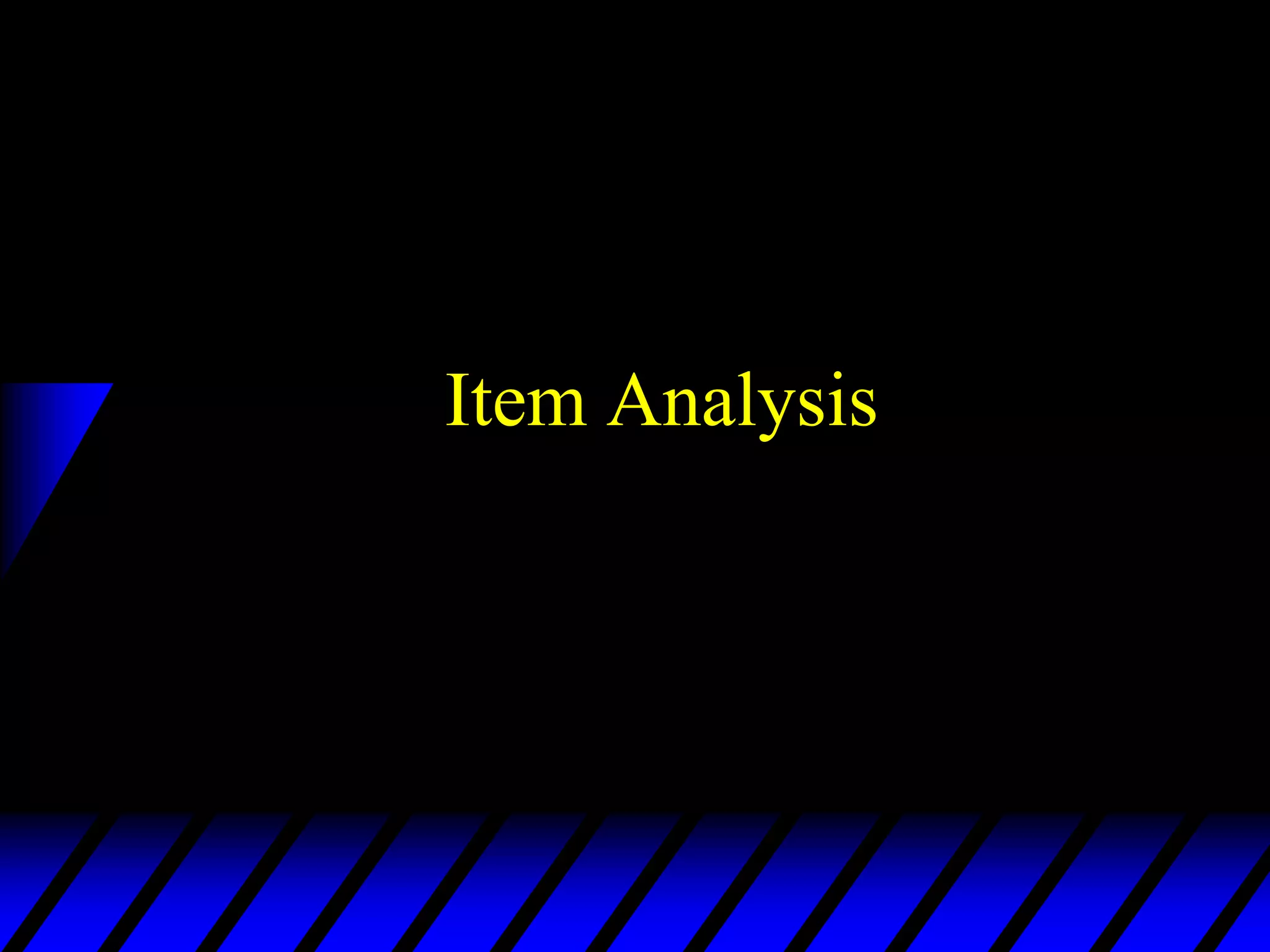 Item Analysis
 