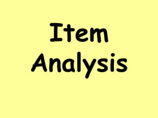 Item
Analysis

 