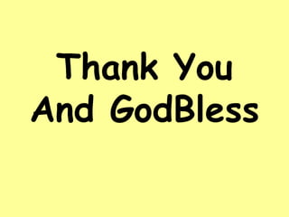 Thank You
And GodBless

 