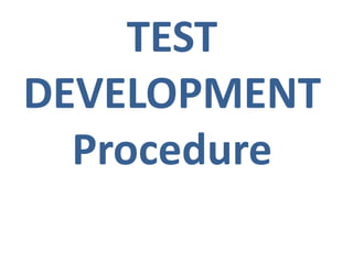 TEST
DEVELOPMENT
Procedure
 