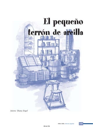145PIRLS 2006. Informe español
El pequeño
terrón de arcilla
Autora: Diana Engel
38 de 236
 