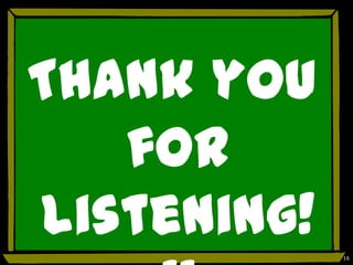 Thank you
   for
listening!   16
 