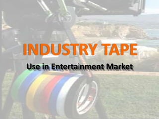 Use in Entertainment Market
 