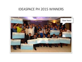 IDEASPACE PH 2015 WINNERS
Over here!
 