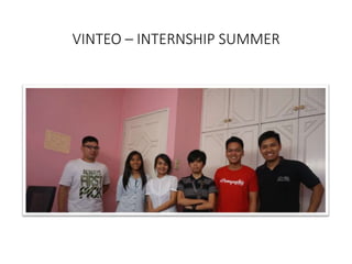 VINTEO – INTERNSHIP SUMMER
 