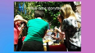 Real-­‐9me storyteller
 