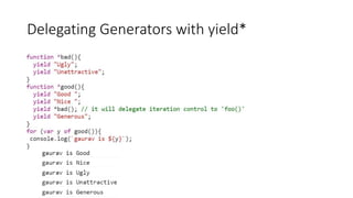 Delegating Generators with yield*
 