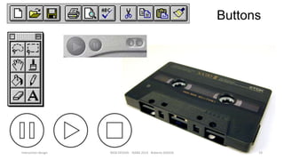 Buttons

Interaction design

WEB DESIGN NABA 2014 Roberto DADDA

19

 