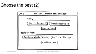 Choose the best (2)

Interaction design

WEB DESIGN NABA 2014 Roberto DADDA

33

 