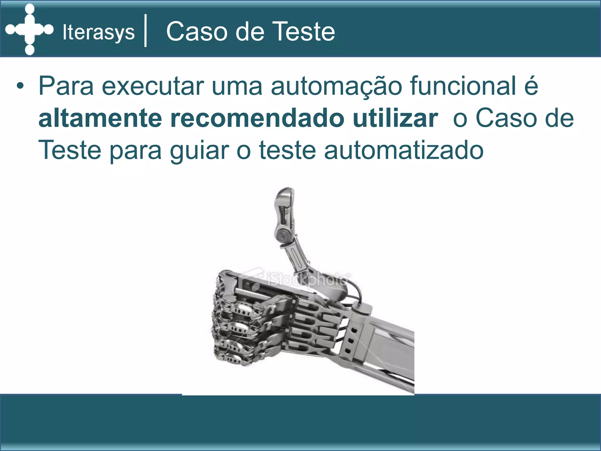 Outros projetos...Selenium CoreSistema de teste baseado em Javascript.Selenium onRailsProvê a criação de testes para RailsSelenium onRubySérie de gems para habilitar a execução de scripts do Selenium em RubyCubicTestInterface gráfica para a criação de testes para Selenium e Watir de forma intuitiva