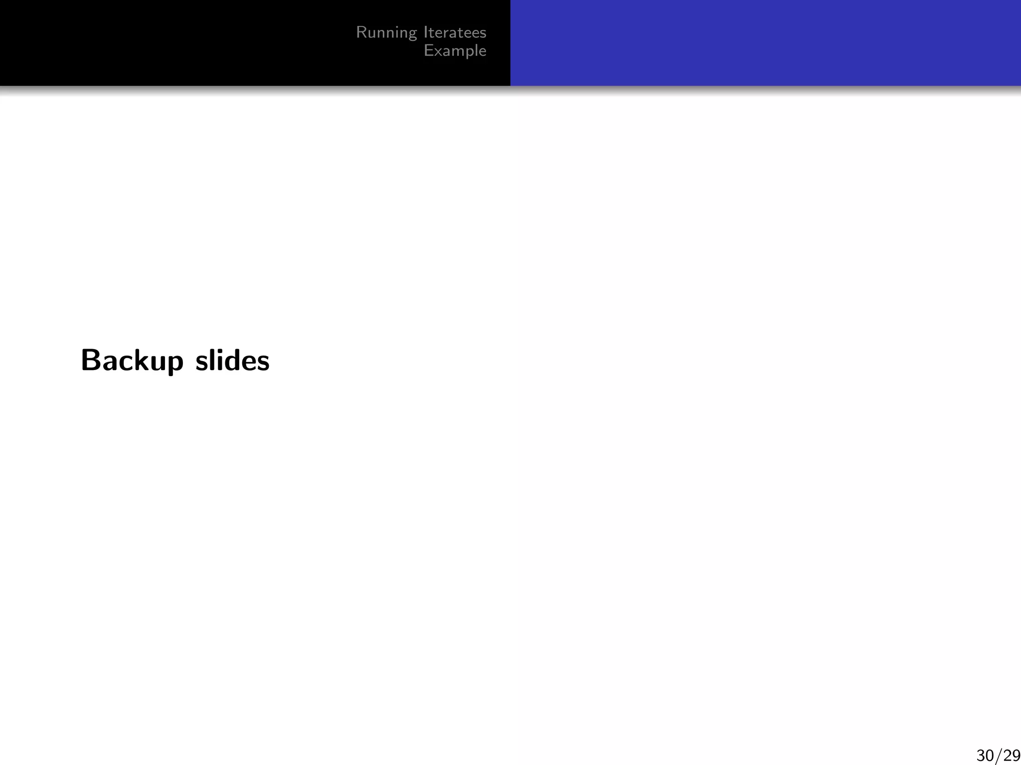 Running Iteratees
Example

Backup slides

30/29

 