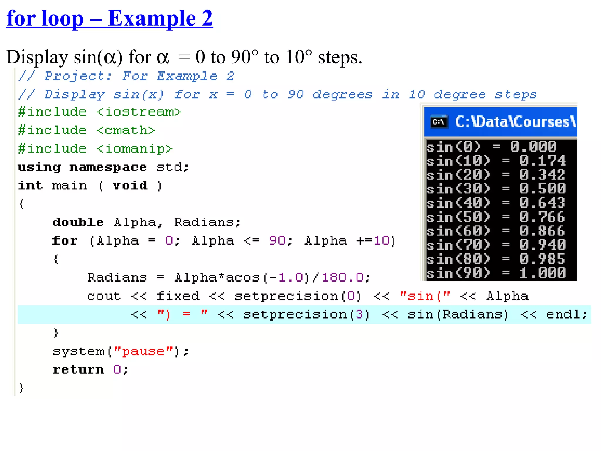 for loop – Example 2
Display sin(α) for α = 0 to 90° to 10° steps.
 