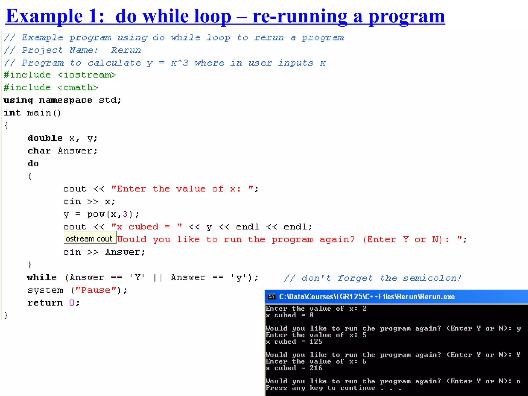 Example 1: do while loop – re-running a program
 