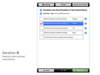 Iteration 4
Vertical, with minimal
instructions.
 