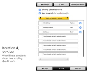 Iteration 4,
scrolled
We still have questions
about how scrolling
should work.
 