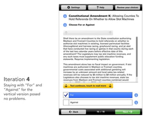 Iteration 4
Staying with “For” and
“Against” for the
vertical version posed
no problems.
 