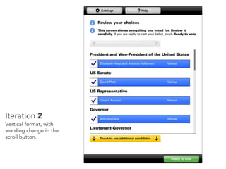 Iteration 2
Vertical format, with
wording change in the
scroll button.
 